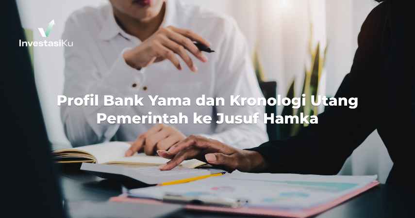 Profil Bank Yama dan Kronologi Utang Pemerintah ke Jusuf Hamka